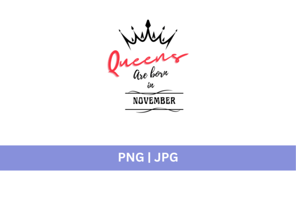 Crown Queens Are Born in November: A Design Asset for Bold Branding